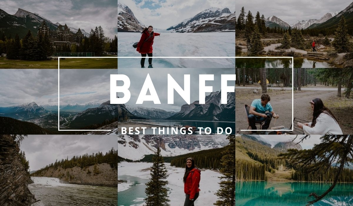 18 Best Things To Do In Banff, Canada [2023 Travel Guide!]